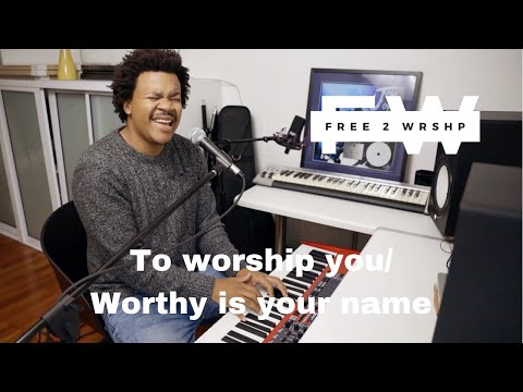 To Worship you I live/ Worthy is your name | Free 2 Wrshp