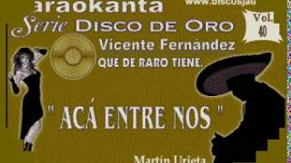 Karaokanta - Vicente Fernández - Acá entre nos