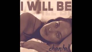 CHANTAL - I Will Be [Official Audio]
