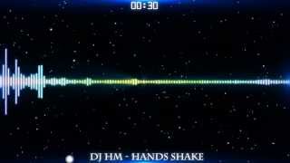 DJ HM - Hands Shake