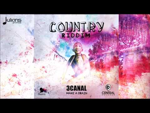 3Canal - Make Ah Drain (Country Riddim) 