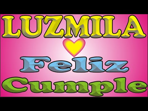 FELIZ CUMPLEAÑOS LUZMILA - FELIZ CUMPLE DEDICADO - MAÑANITAS