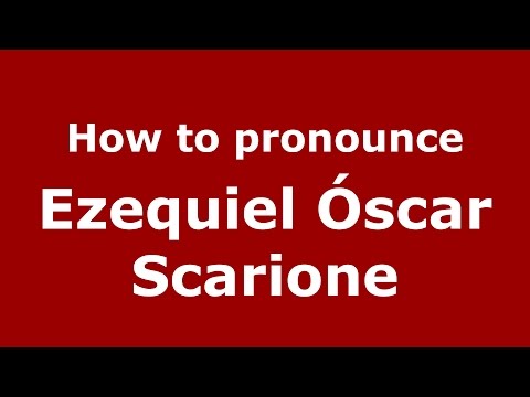 How to pronounce Ezequiel Óscar Scarione (Argentine Spanish/Argentina) - PronounceNames.com
