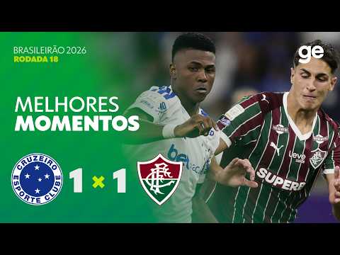 CRUZEIRO 1 X 1 FLUMINENSE | MELHORES MOMENTOS | 18ª RODADA BRASILEIRÃO 2026 | ge.globo