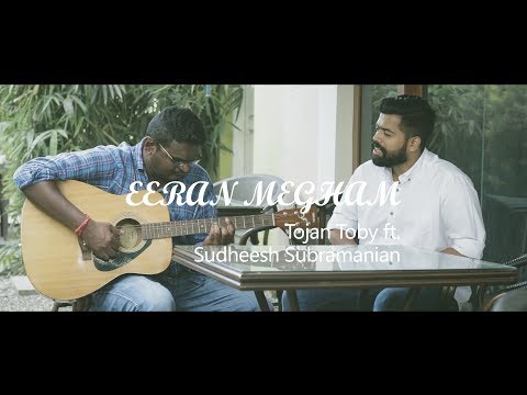 Eeran Megham acoustic cover by Tojan Toby and Sudheesh Subramanian