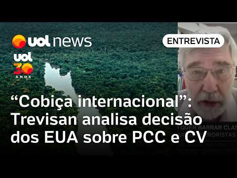 Alvo dos EUA não é o PCC em SP ou o CV no Rio, mas a Amazônia, analisa Trevisan