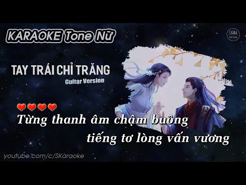 Tay Trái Chỉ Trăng【KARAOKE Tone Nữ】- Lời Việt Cô giáo Tuệ Minh | Guitar Version | S. Kara ♪