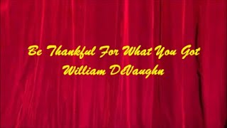 Be Thankful For What You Got - William DeVaughn (Lyrics - Letra)