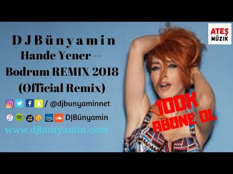 DJBünyamin ft Hande Yener -- Bodrum REMIX 2018 (Official Remix)