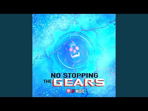 No Stopping the Gears