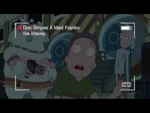 Don Stripes Ft Mad Franko - We Wavey