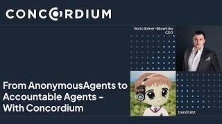 From Anonymous Agents to Accountable Agents - with Concordium