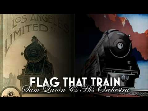 Sam Lanin: Flag That Train