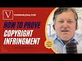 How To Prove Copyright Infringement With Attorney Steve