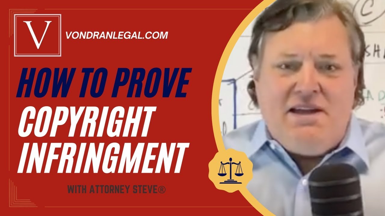 How to prove copyright infringement with Attorney Steve®