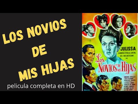 los novios de mis hijas-pelicula mexicana completa