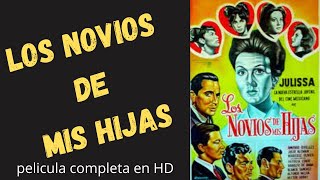 los novios de mis hijas-pelicula mexicana completa
