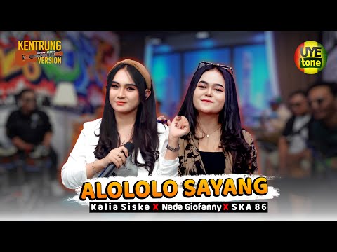 ALOLOLO SAYANG - KALIA SISKA feat NADA GIOFANNY x SKA 86 | KENTRUNG (UYE TONE MUSIC VIDEO)