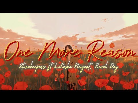 [ETM] - One More Reason - Stonekeepers ft LaKesha Nugent, Revel Day (Lyrics)