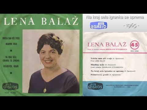 Lena Balaz - Na kraj sela igranka se sprema - (Audio 1965)