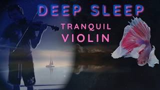 Download lagu Calm Violin DEEP SLEEP music ✤ (Ultra Relaxing) Violin Music mp3
