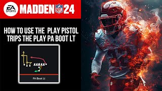 MADDEN 24 HOW TO USE THE  PLAY PISTOL TRIPS THE PLAY PA BOOT LT