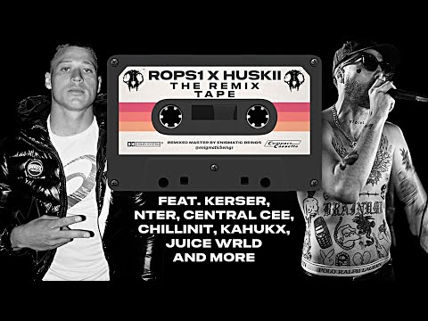 ROPS1 x HUSKII - REMIX TAPE (ft. KERSER, NTER, CENTRAL CEE, CHILLINIT, KAHUKX, JUICE WRLD & MORE)