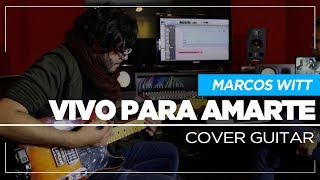 Vivo para Amarte - Marcos Witt | Guitar Cover Grabado en Mix Factory Studios - Sebastian Mora
