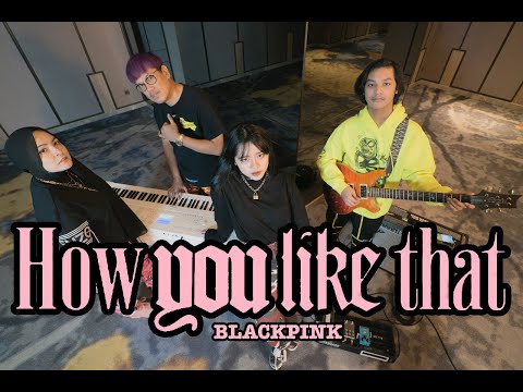 BLACKPINK - HOW YOU LIKE THAT ( UYA KUYA FAMILY COVER )