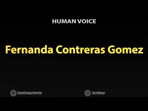 How To Pronounce Fernanda Contreras Gomez