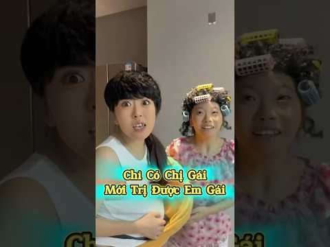 Chỉ Có Chị Gái Mới Trị Được Em Gái 😭🤡🤣