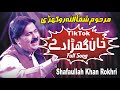 Khan Ghara Dy Band Way Khana Tiktok Famous Song Shafaullah Khan Rokhri Late Full Song