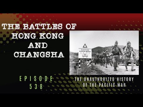 The Battles of Hong Kong and Changsha - Episode 538