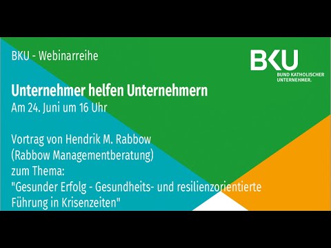 BKU Webseminar: "Gesunder Erfolg - Gesundheits- und resilienzorientierte Führung in Krisenzeiten"