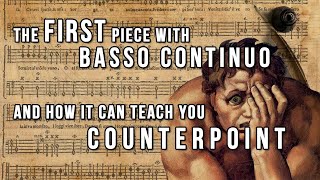 The first piece with basso continuo and how it can teach you counterpoint!
