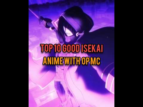 TOP 10 ACTUALLY GOOD ISEKAI ANIME WITH OP MC TO WATCH 😃👍 #animereccomendations #top10anime #isekai