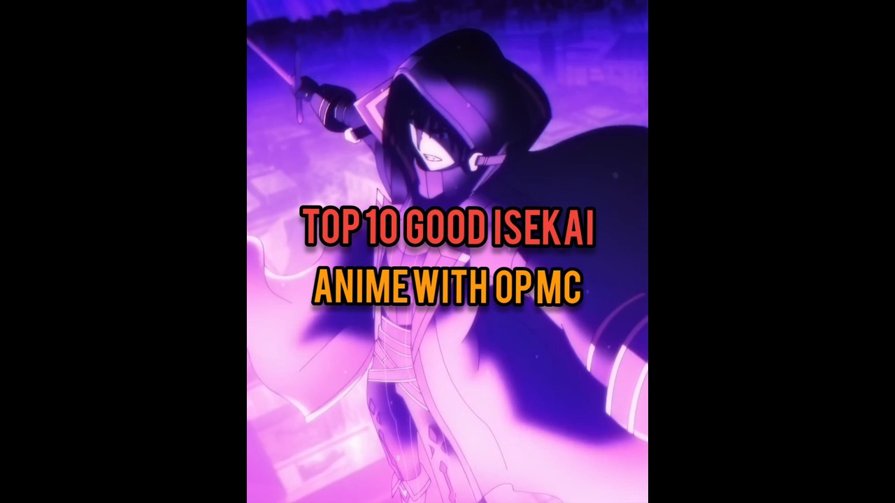 TOP 10 ACTUALLY GOOD ISEKAI ANIME WITH OP MC TO WATCH 😃👍 #animereccomendations #top10anime #isekai