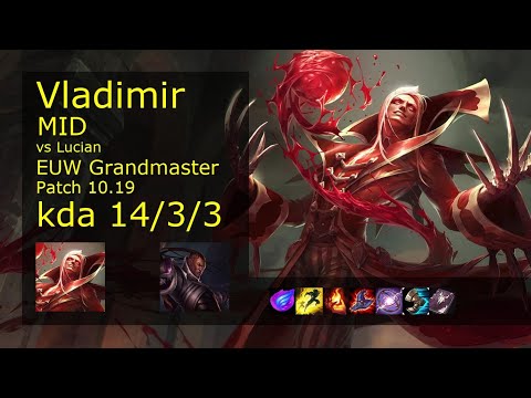 Vladimir vs Lucian Mid - EUW Grandmaster 14/3/3 Patch 10.19 Gameplay