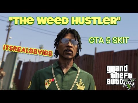 GTA 5 SHORT: THE WEED HUSTLER ( BY @ITSREAL85)