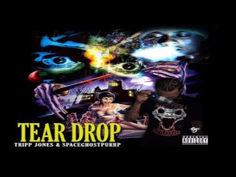 TRiPPJONES x SPACEGHOSTPURRP - TEAR DROP (Prod. by SPACEGHOSTPURRP)