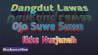 Download lagu OJO SUWE SUWE IKKE NURJANAH Karaoke Tanpa Vokal@DEDIROSADI mp3