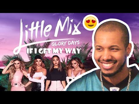 LITTLE MIX - IF I GET MY WAY (AUDIO) REACTION
