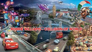 ROBBIE WILLIAMS - COLLISION OF WORLD (LYRICS)