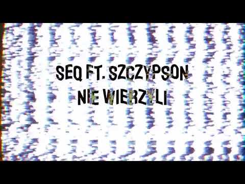Seq ft. szczypson - nie wierzyli (prod. COBRA.) [LYRIC VIDEO]