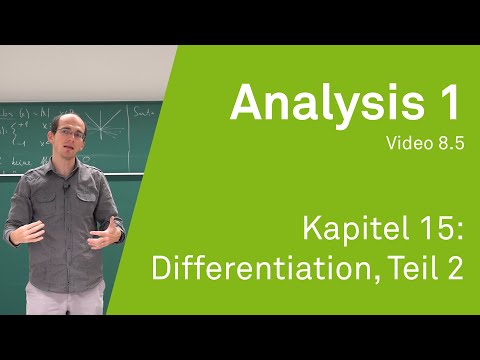 Analysis 1 WS 20/21 Video 8.5 - Kapitel 15: Differentiation, Teil 2