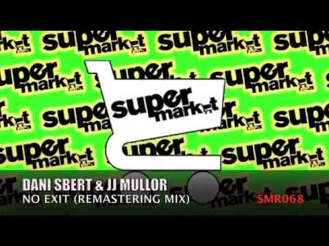 Dani Sbert & JJ Mullor - No Exit (Remastering Mix)
