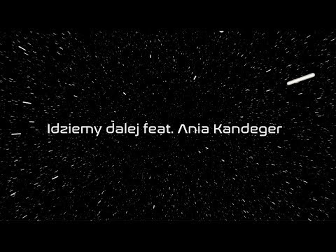 ParzeI & Siódmy feat. Ania Kandeger - Idziemy dalej