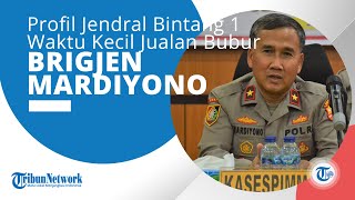 Brigjen Pol Mardiyono, Perwira Tinggi (Pati) di Dalam Polri, Waktu Kecil Jualan Bubur