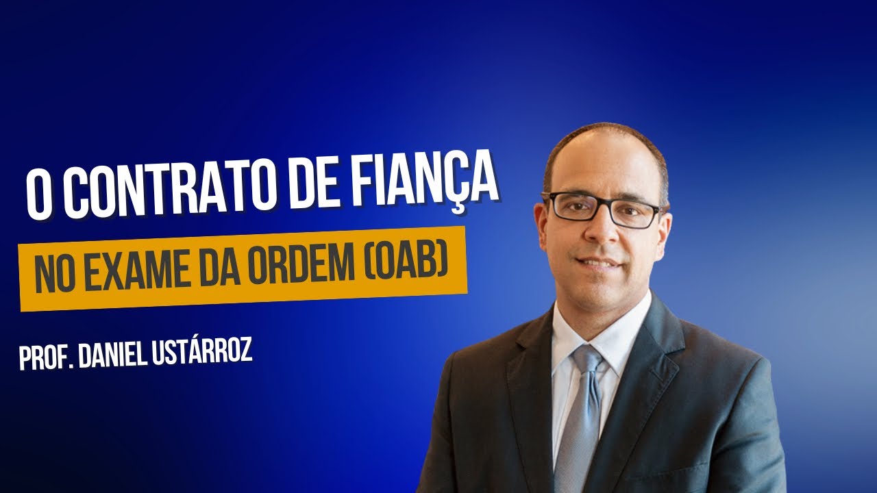 Exame de Ordem (OAB, 2024): O Contrato de Fiança.