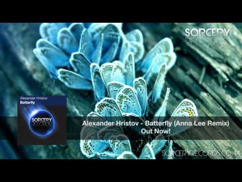 Alexander Hristov - Batterfly (Anna Lee Remix)